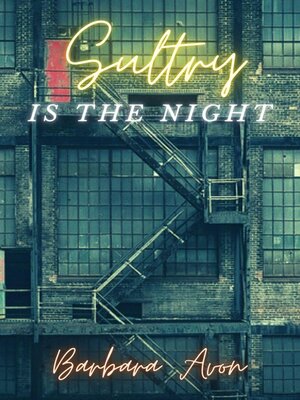 cover image of Sultry, Is the Night
